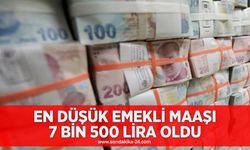 En düşük emekli maaşı  7 bin 500 lira oldu