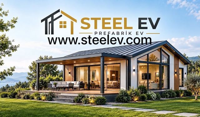 Steel Ev Modern Prefabrik ve Çelik Yapılarıyla Yeni Yaşam Alanları Sunuyor