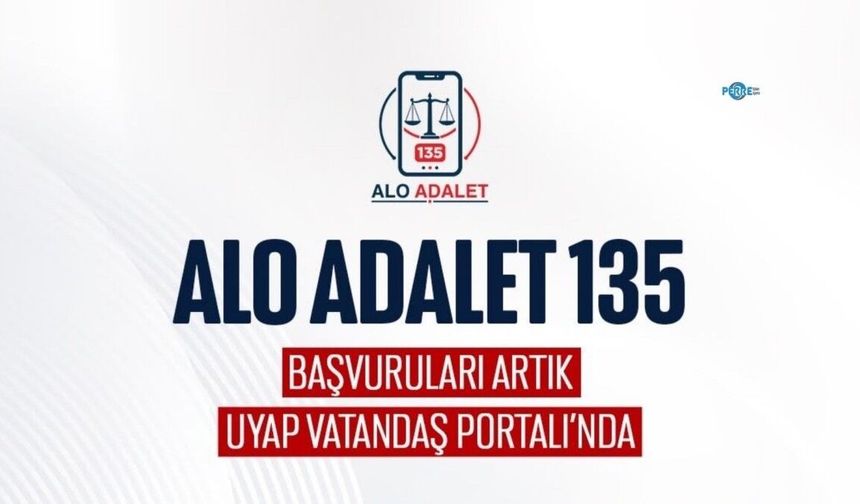 Alo Adalet 135 başvuruları artık UYAP üzerinden yapılabilecek