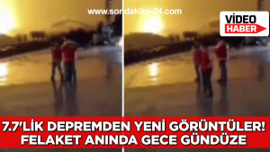 7.7'lik depremden yeni görüntüler! Felaket anında gece gündüze döndü